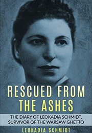 Rescued From the Ashes (Leokadia Schmidt)