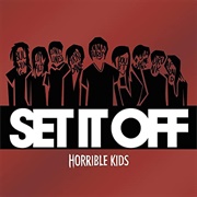Set It off - Horrible Kids