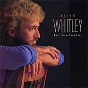 Keith Whitley - Don't Close Your Eyes