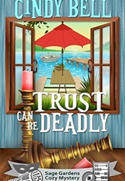 Trust Can Be Deadly (Cindy Bell)