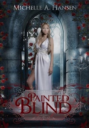 Painted Blind (Michelle A. Hansen)