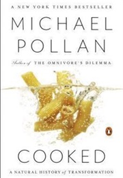 Cooked: A Natural History of Transformation (Michael Pollan)