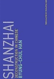 Shanzai: Deconstruction in Chinese (Byung-Chul Han)