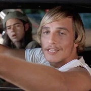 "Alright, Alright, Alright."-Dazed and Confused