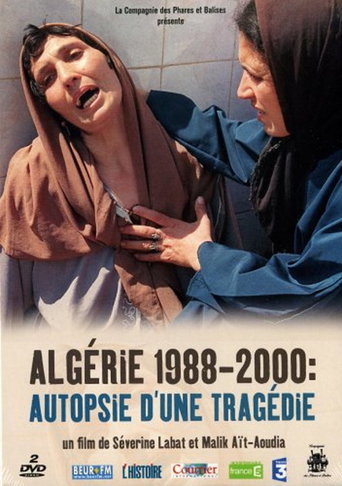 Algérie 1988-2000 : Autopsie D'une Tragédie (2005)