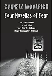 Four Novells of Fear (Cornell Woolrich)
