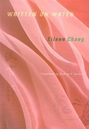 Written on Water (Eileen Chang)