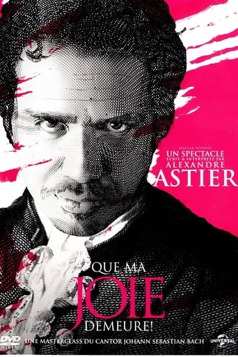Alexandre Astier, Que Ma Joie Demeure (2012)