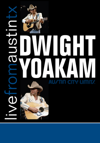 Dwight Yoakam: Live From Austin TX (2005)