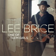 Lee Brice - One of Them Girls