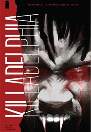 Killadelphia, Vol. 1: Sins of the Father (Rodney Barnes)