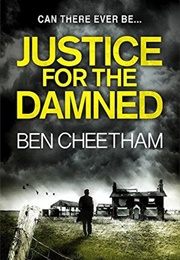 Justice for the Damned (Ben Cheetham)