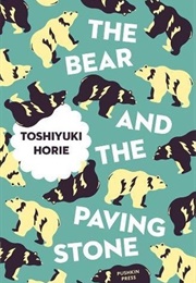 The Bear and the Paving Stone (Toshiyuki Horie)