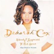 Deborah Cox - Nobody's Supposed to Be Here (Hex Hector Dance Mix)