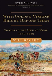 With Golden Visions Bright Before Them (Will Bagley)