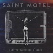 You're Nobody Till Somebody Wants You Dead - Saint Motel