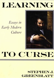 Learning to Curse: Essays in Early Modern Culture (Stephen Greenblatt)