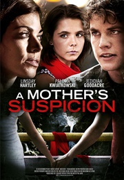 A Mother's Suspicion (Dying to Be Loved) (2016)