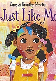 Just Like Me (Vanessa Brantley-Newton)