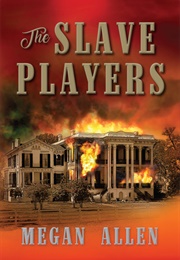 The Slave Players (Megan Allen)