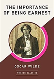 The Importance of Being Earnest (Oscar Wilde)