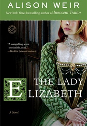 The Lady Elizabeth (Alison Weir)