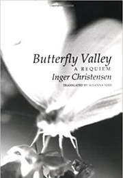 Butterfly Valley: A Requiem (Inger Christensen)