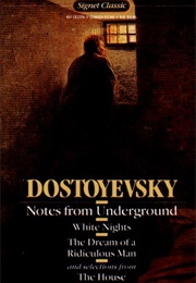 Notes From Underground, White Nights, Et Al. (Fyodor Dostoyevsky)