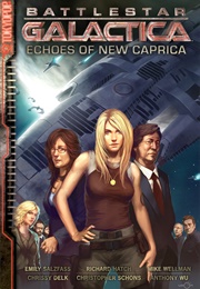 Echoes of New Caprica (Battlestar Galactica: The Manga) (Emily Salzfass, Anthony Wu, Richard Hatch, Wellman)