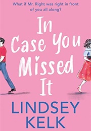 In Case You Missed It (Lindsey Kelk)