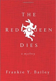 The Red Queen Dies (Frankie Y. Bailey)