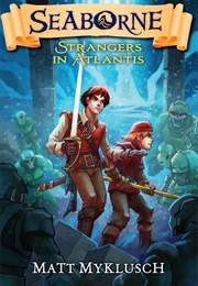 Strangers in Atlantis (Matt Myklusch)