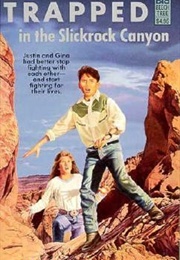 Trapped in the Slickrock Canyon (Gloria Skurzynski)