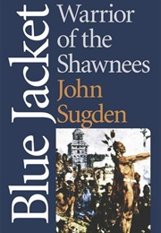 Blue Jacket: Warrior of the Shawnees (John Sugden)