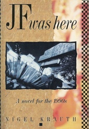 JF Was Here (Nigel Krauth)