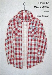 How to Walk Away (Lisa Birman)