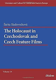The Holocaust in Czechoslovak and Czech Feature Films (Šárka Sladovníková)