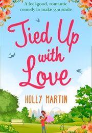 Tied Up With Love (Holly Martin)