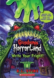 Goosebumps Horrorland: Write Your Fright (R.L Stine)