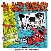 Jazz Butcher-A Scandal in Bohemia