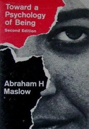 Toward a Psychology of Being (Abraham Maslow)
