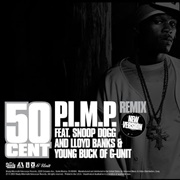 P.I.M.P. (Remix) - 50 Cent Ft. Snoop Dogg, Lloyd Banks, Young Buck