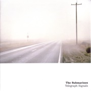 The Submarines-Telegraph Signals