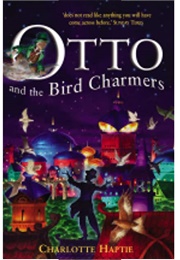 Otto and the Birdcharmers (Charlotte Haptie)