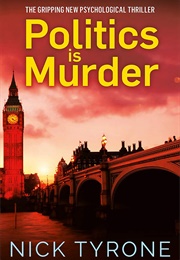 Politics Is Murder (Nick Tyrone)
