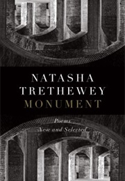 Monument: Poems: New and Selected (Natasha Trethewey)