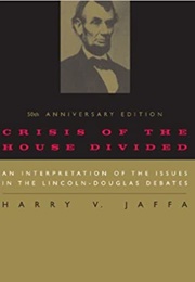 Crisis of the House Divided (Harry V. Jaffa)