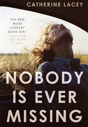 Nobody Is Ever Missing (Catherine Lacey)