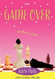 Game Over (Adele Parks)