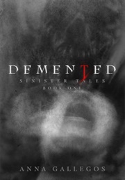 Demented (Anna Gallegos)